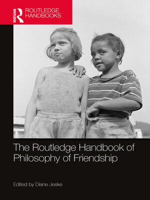 cover image of The Routledge Handbook of Philosophy of Friendship